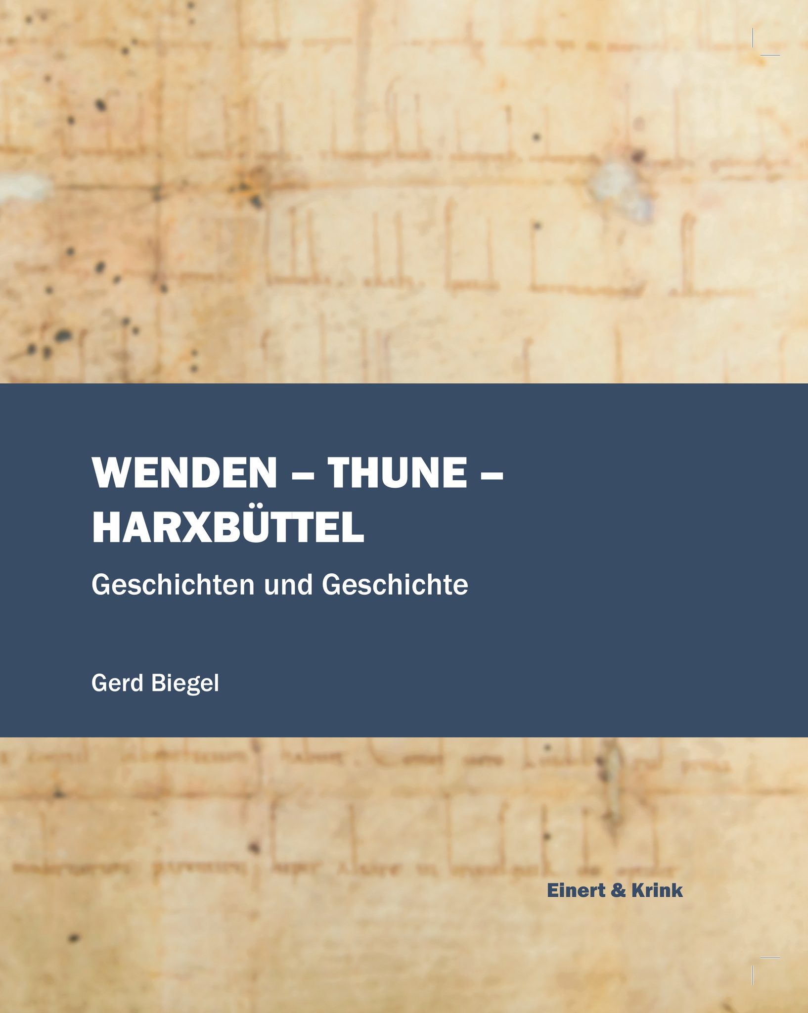 Wenden – Thune – Harxbüttel. Geschichten und Geschichte